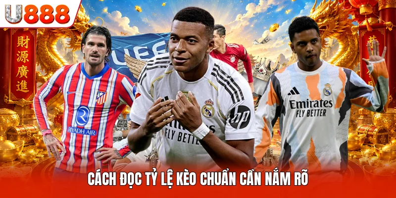 Cách đọc tỷ lệ kèo chuẩn cần nắm rõ
