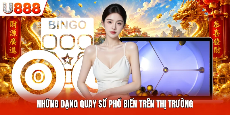 Những dạng quay số phổ biến trên thị trường