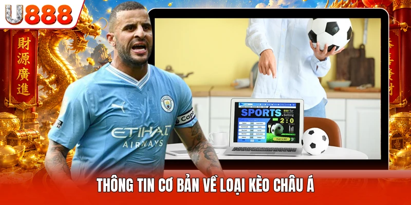 Thông tin cơ bản về loại kèo châu Á